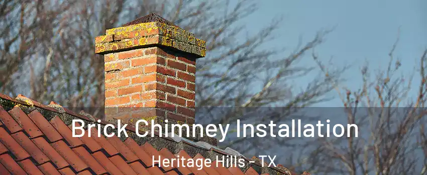 Brick Chimney Installation Heritage Hills - TX