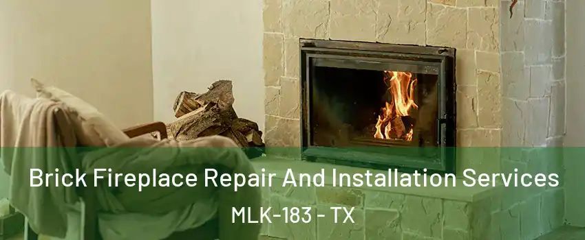 Brick Fireplace Repair And Installation Services MLK-183 - TX