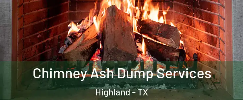 Chimney Ash Dump Services Highland - TX