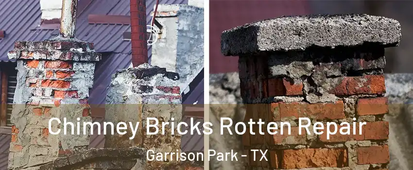 Chimney Bricks Rotten Repair Garrison Park - TX