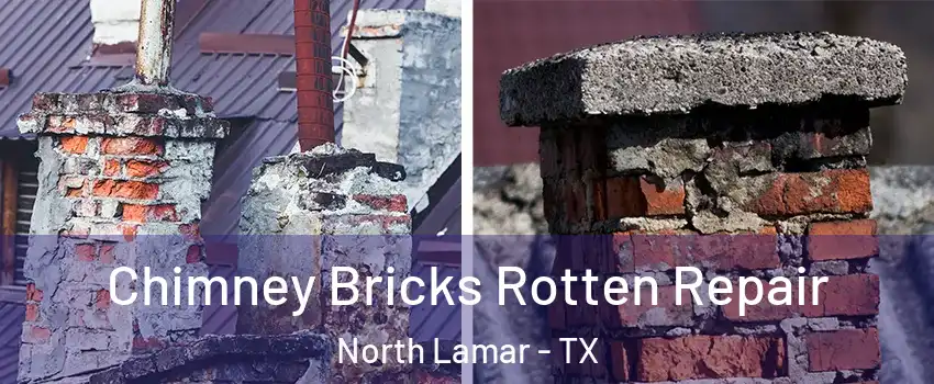 Chimney Bricks Rotten Repair North Lamar - TX