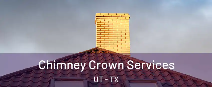 Chimney Crown Services UT - TX