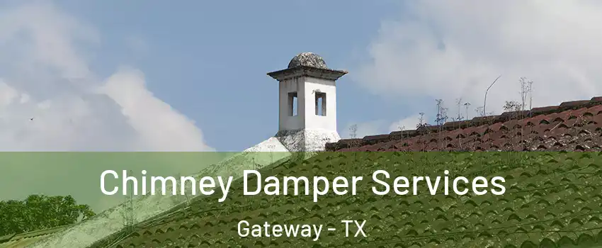 Chimney Damper Services Gateway - TX