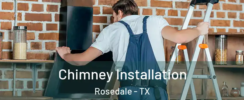 Chimney Installation Rosedale - TX
