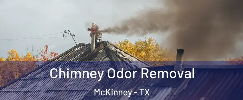 Chimney Odor Removal McKinney - TX