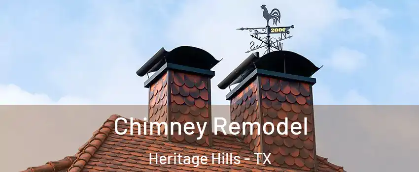 Chimney Remodel Heritage Hills - TX