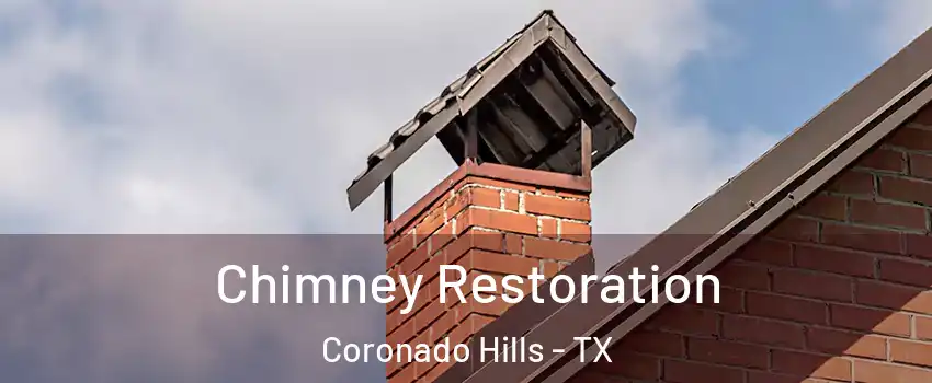 Chimney Restoration Coronado Hills - TX