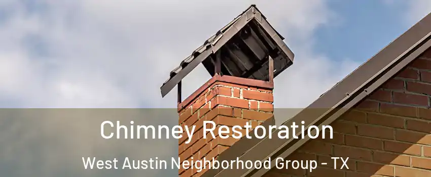Chimney Restoration West Austin Neighborhood Group - TX
