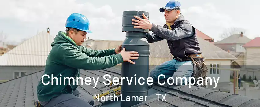 Chimney Service Company North Lamar - TX
