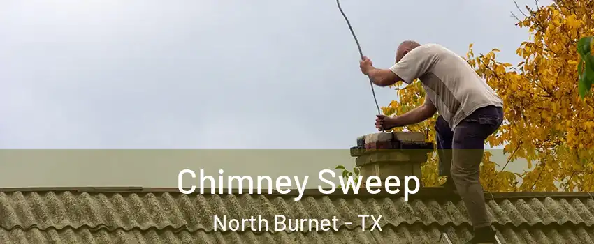 Chimney Sweep North Burnet - TX