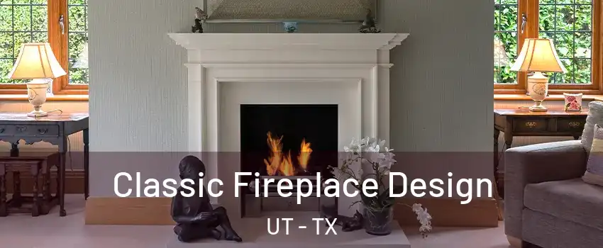 Classic Fireplace Design UT - TX