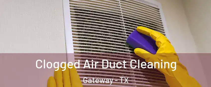 Clogged Air Duct Cleaning Gateway - TX