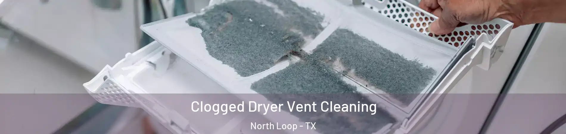 Clogged Dryer Vent Cleaning North Loop - TX