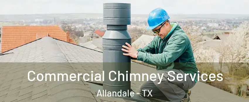 Commercial Chimney Services Allandale - TX