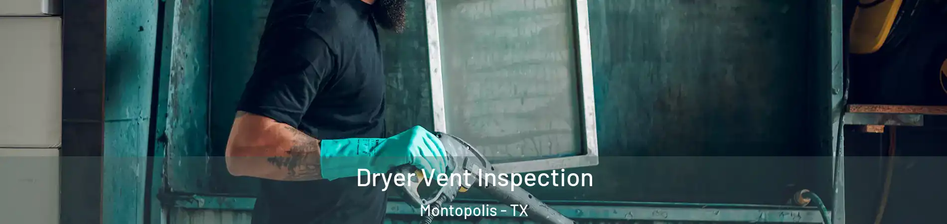 Dryer Vent Inspection Montopolis - TX