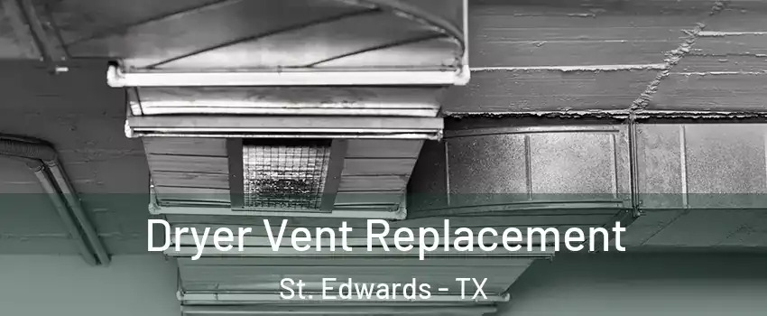 Dryer Vent Replacement St. Edwards - TX