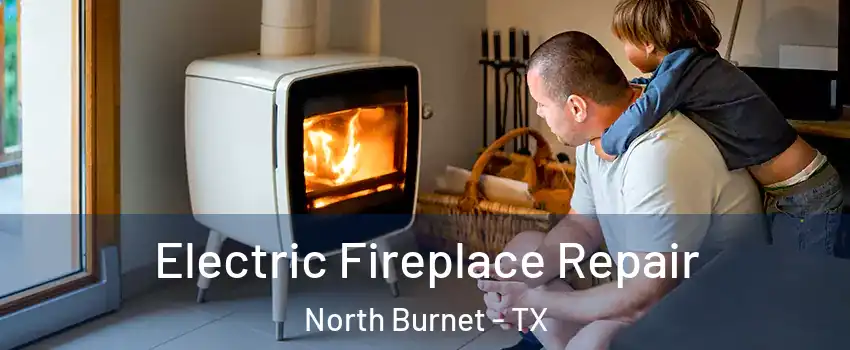 Electric Fireplace Repair North Burnet - TX
