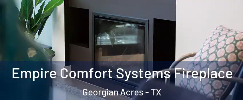Empire Comfort Systems Fireplace Georgian Acres - TX