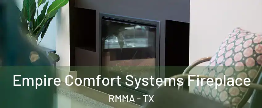 Empire Comfort Systems Fireplace RMMA - TX