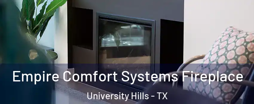 Empire Comfort Systems Fireplace University Hills - TX