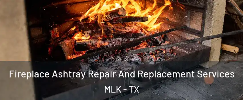 Fireplace Ashtray Repair And Replacement Services MLK - TX