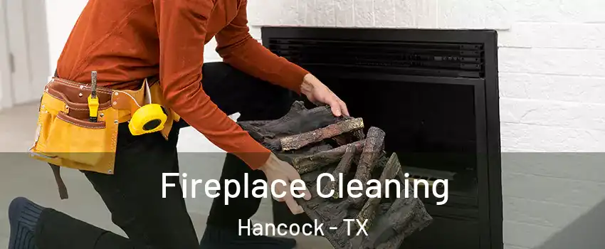 Fireplace Cleaning Hancock - TX