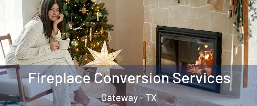 Fireplace Conversion Services Gateway - TX