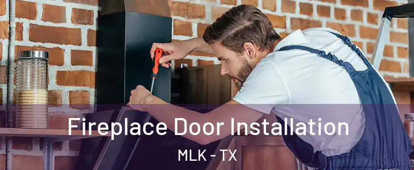 Fireplace Door Installation MLK - TX