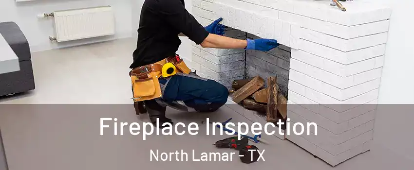 Fireplace Inspection North Lamar - TX