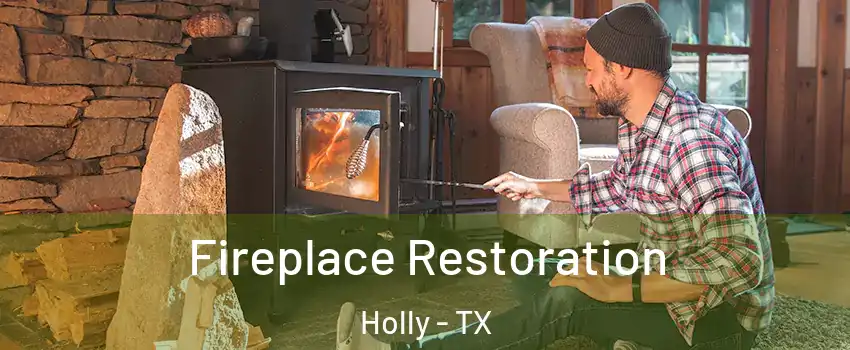 Fireplace Restoration Holly - TX