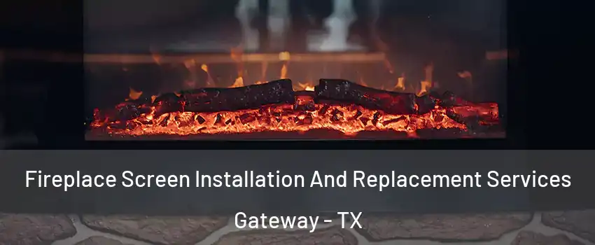 Fireplace Screen Installation And Replacement Services Gateway - TX