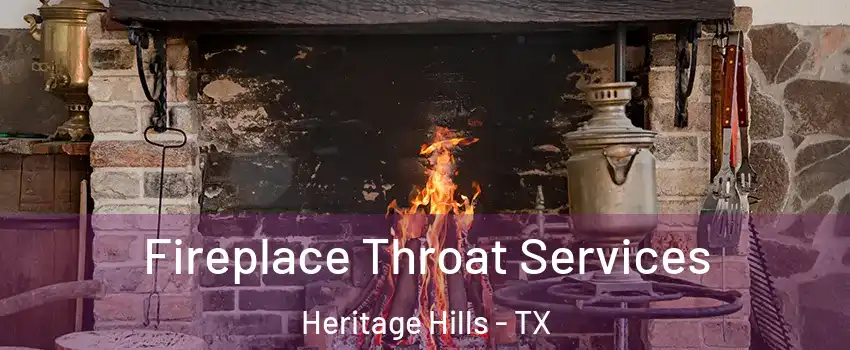 Fireplace Throat Services Heritage Hills - TX