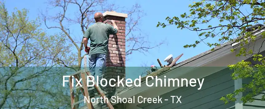 Fix Blocked Chimney North Shoal Creek - TX