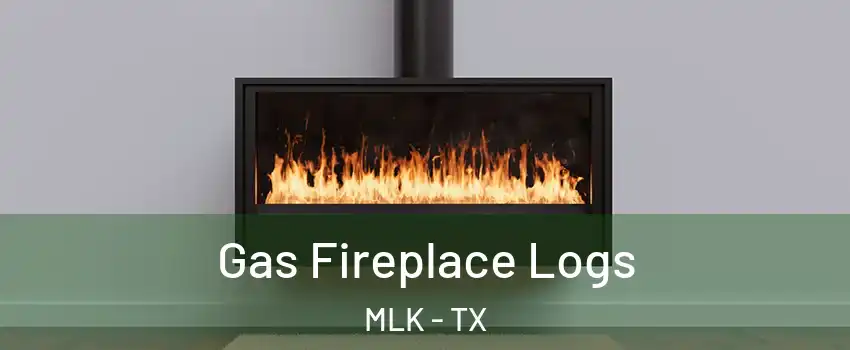 Gas Fireplace Logs MLK - TX