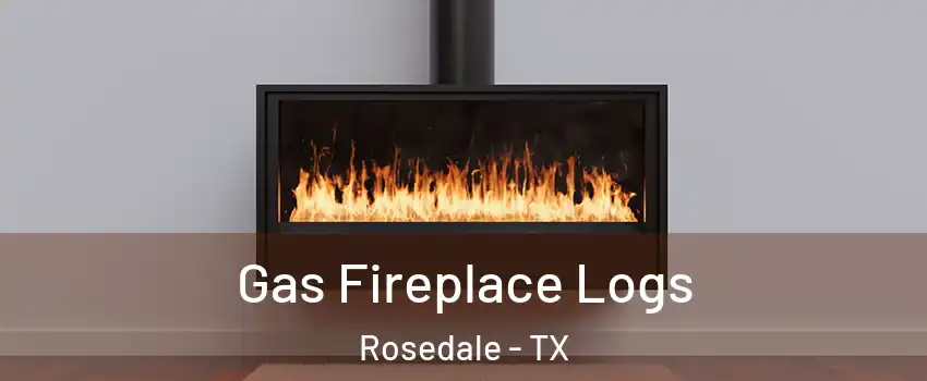 Gas Fireplace Logs Rosedale - TX