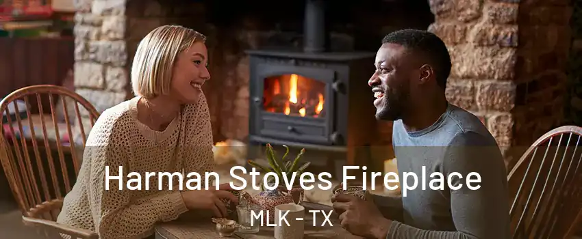 Harman Stoves Fireplace MLK - TX