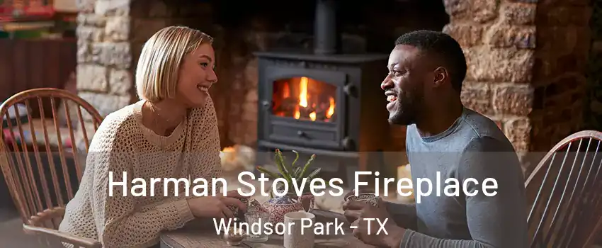 Harman Stoves Fireplace Windsor Park - TX
