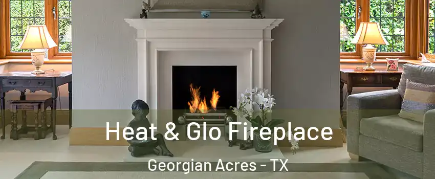 Heat & Glo Fireplace Georgian Acres - TX