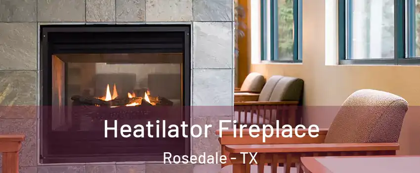 Heatilator Fireplace Rosedale - TX