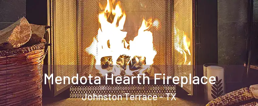 Mendota Hearth Fireplace Johnston Terrace - TX