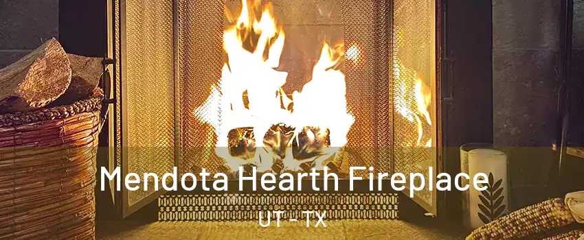 Mendota Hearth Fireplace UT - TX