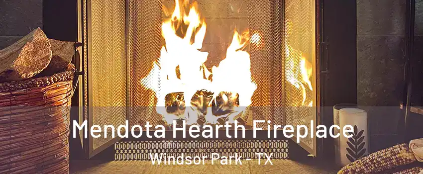 Mendota Hearth Fireplace Windsor Park - TX