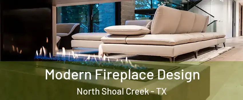 Modern Fireplace Design North Shoal Creek - TX