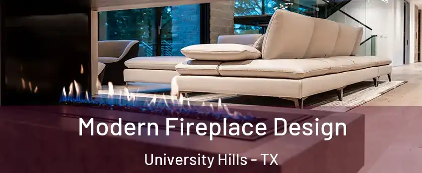 Modern Fireplace Design University Hills - TX