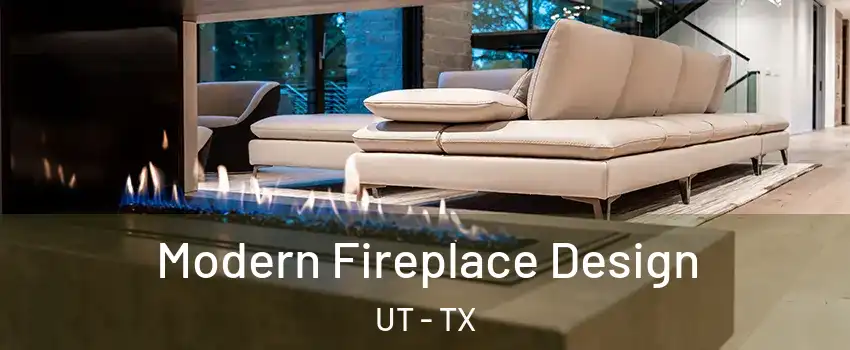 Modern Fireplace Design UT - TX