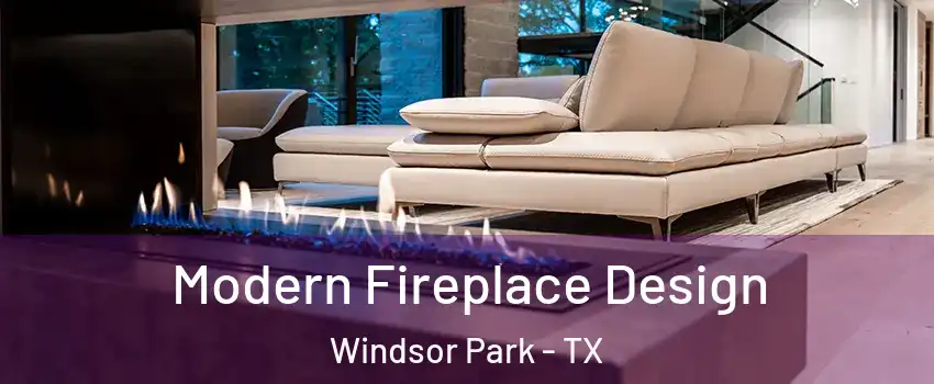 Modern Fireplace Design Windsor Park - TX