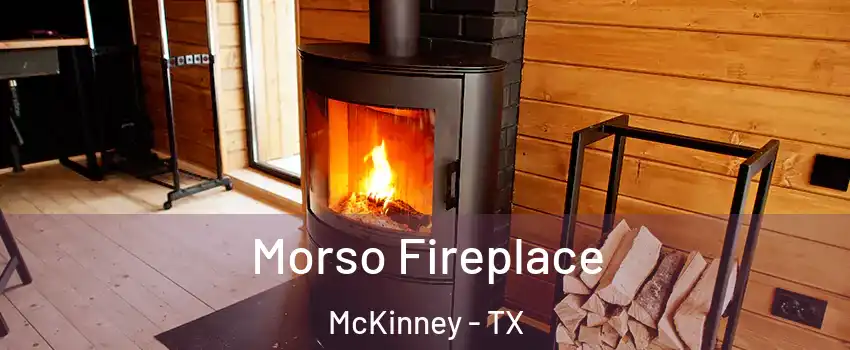 Morso Fireplace McKinney - TX