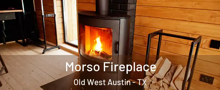 Morso Fireplace Old West Austin - TX
