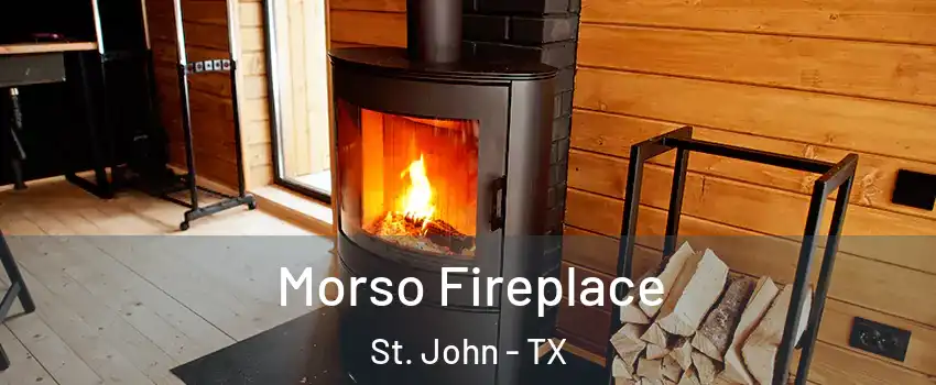 Morso Fireplace St. John - TX