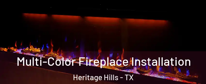 Multi-Color Fireplace Installation Heritage Hills - TX